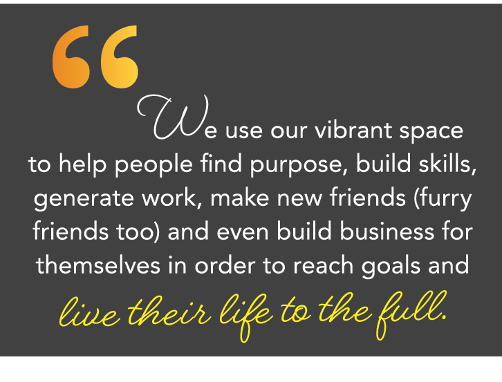 Text - We use our vibrant space to help people find purpose, build skills, generate work